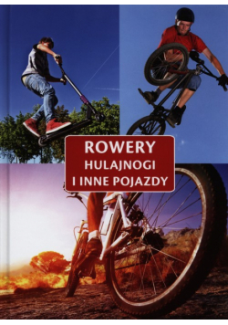Rowery hulajnogi i inne pojazdy