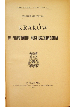 Kraków w powstaniu kościuszkowskim 1912 r.