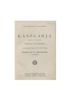 Kaszgarja : kraj i ludzie : podróż do Azji Środkowej