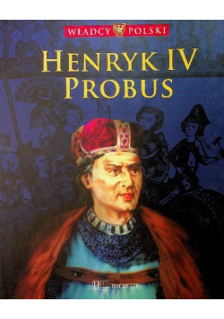 Henryk IV Probus * Władcy polski nr. 18