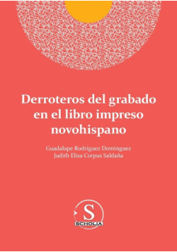 Derroteros del grabado en el libro impreso novohispano