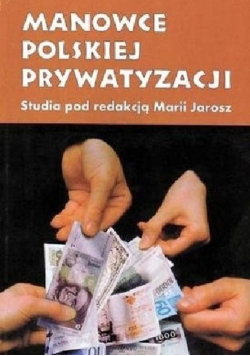 Manowce Polskiej prywatyzacji
