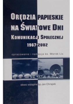 Orędzia papieskie na Światowe Dni komunikacji społecznej 1967 - 2002