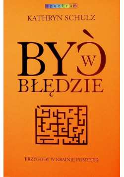 Być w błędzie Przygody w krainie pomyłek