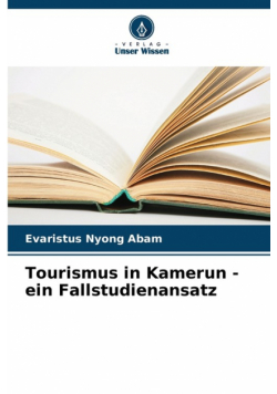 Tourismus in Kamerun - ein Fallstudienansatz