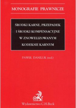 Środki karne Przepadek i środki kompensacyjne w znowelizowanym kodeksie karnym