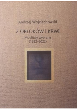 Z obłoków i krwi Wojciechowski Andrzej Poezja