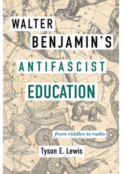 Walter Benjamin's Antifascist Education