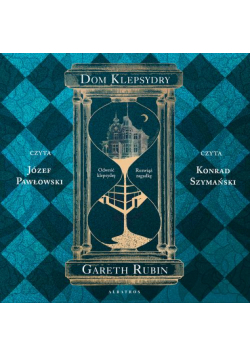 Dom klepsydry (Londyn 80.XIX / Los Angeles 20.XX)