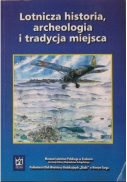 Lotnicza historia, archeologia i tradycja miejsca