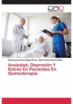Ansiedad, Depresión Y Estrés En Pacientes En Quimioterapia