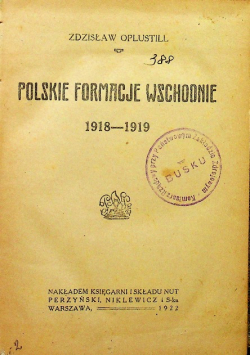 Polskie formacje wschodnie 1918 1919 1922 r.