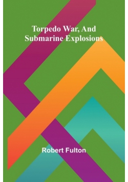 Torpedo War, And Submarine Explosions