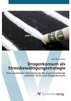Drogenkonsum als Stressbewältigungsstrategie