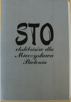 Sto ekslibrisów dla Mieczysława Bielenia