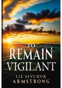 To Remain Vigilant