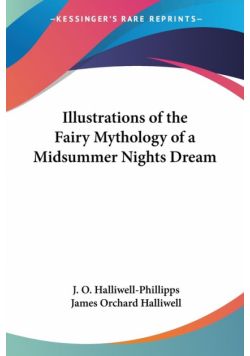 Illustrations of the Fairy Mythology of a Midsummer Nights Dream
