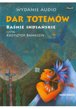 Dar totemów Baśnie indiańskie Audiobook