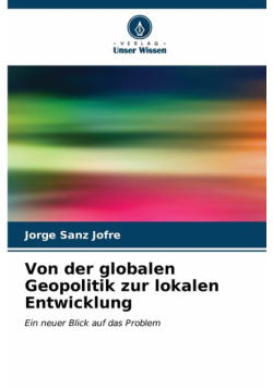 Von der globalen Geopolitik zur lokalen Entwicklung