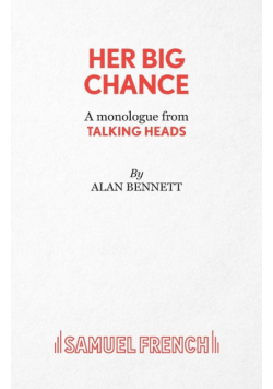 Her Big Chance - A monologue from Talking Heads