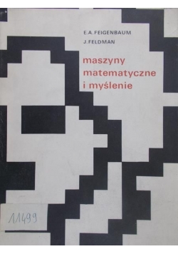 Feigenbaum E.A. - Maszyny matematyczne i myślenie
