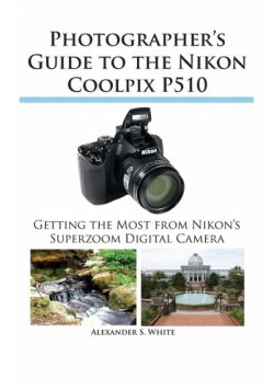 Photographer's Guide to the Nikon Coolpix P510