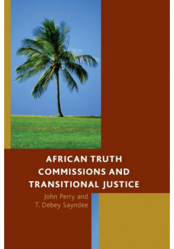 African Truth Commissions and Transitional Justice