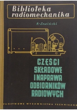 Lewiński K. - Części składowe i naprawa odbiorników radiowych