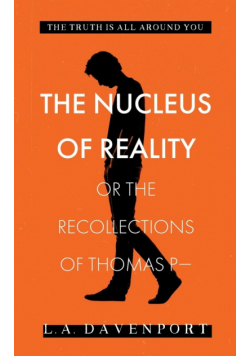 The Nucleus of Reality