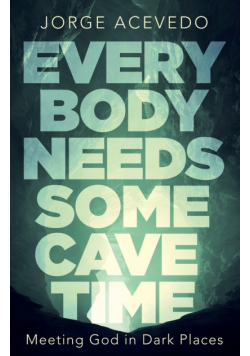 Everybody Needs Some Cave Time