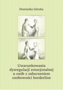 Uwarunkowania Dysregulacji Emocjonalnej