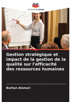 Gestion stratégique et impact de la gestion de la qualité sur l'efficacité des ressources humaines