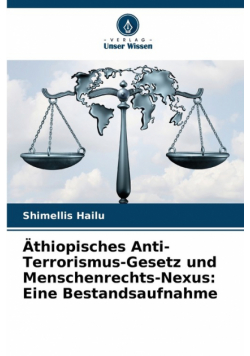 Äthiopisches Anti-Terrorismus-Gesetz und Menschenrechts-Nexus