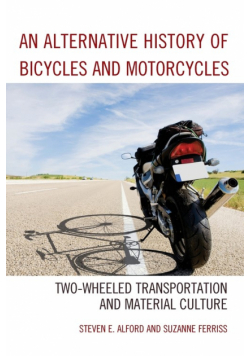 An Alternative History of Bicycles and Motorcycles