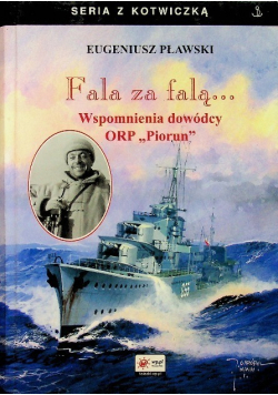 Seria z kotwiczką Fala za falą Wspomnienia dowódcy ORP Piorun