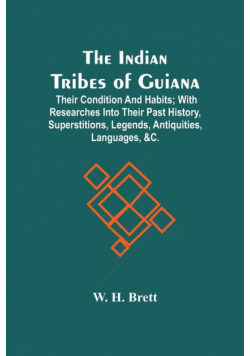 The Indian Tribes Of Guiana