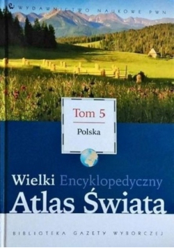 Wielki Encyklopedyczny Atlas Świata Tom 5