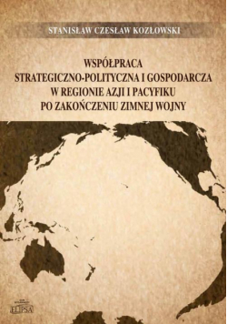 Współpraca strategiczno-polityczna i gospodarcza w regionie Azji i Pacyfiku po zakończeniu zimnej wojny