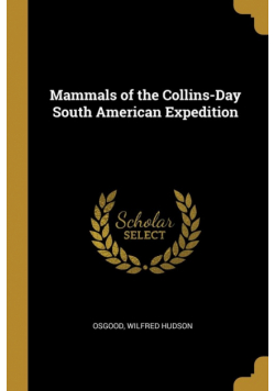 Mammals of the Collins-Day South American Expedition