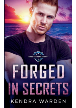 Forged in Secrets