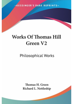 Works Of Thomas Hill Green V2