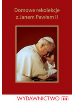 Domowe Rekolekcje Z Janem Pawłem II