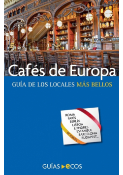Cafés de Europa. Guía de los locales más bellos