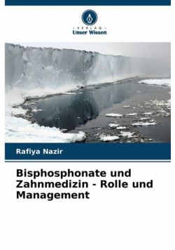 Bisphosphonate und Zahnmedizin - Rolle und Management