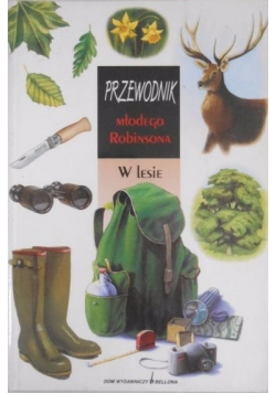 Przewodnik młodego Robinsona. W lesie