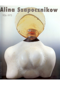 Alina Szapocznikow 1926-1973
