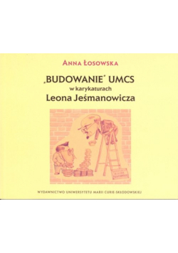 Budowanie UMCS w karykaturach Leona Jeśmanowicza