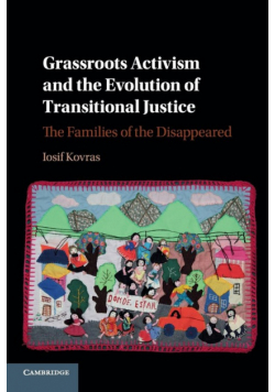 Grassroots Activism and the Evolution of Transitional             Justice