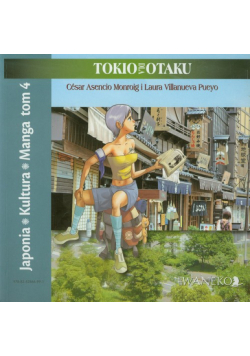 Japonia Kultura Manga tom 4 Tokio dla Otaku