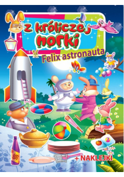 Z króliczej norki Felix astronauta